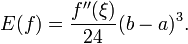 E(f) = \frac{f''(\xi)}{24} (b - a)^3.