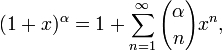 (1+x)^\alpha  = 1+\sum^{\infin}_{n=1} {\alpha \choose n} x^n,