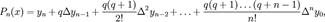 P_n(x) = y_n + q \Delta y_{n-1} + \frac{q(q+1)}{2!} \Delta^2 y_{n-2} + \ldots + 
\frac{q(q+1)\ldots(q+n-1)}{n!} \Delta^n y_0,